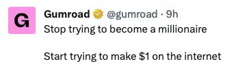 X Gumroad: Start trying to make 1$ on the internet